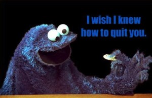 cookie monster quit you